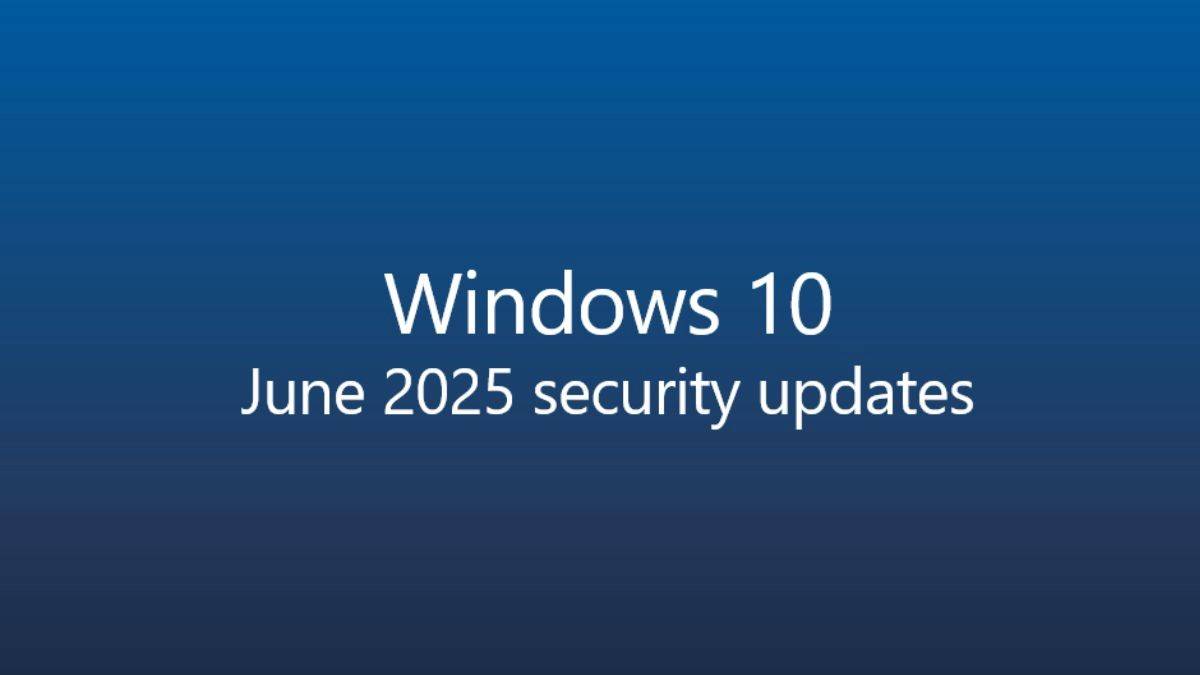 تحديث الأمان لشهر يونيو 2025 متاح الآن لنظام ويندوز 10